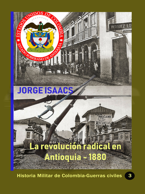 Title details for La revolución radical en Antioquia--1880 by Jorge Isaacs   - Available